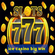 ice casino big win